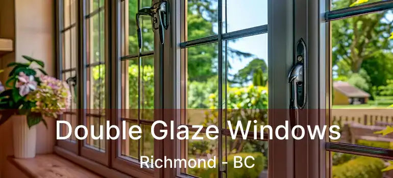  Double Glaze Windows Richmond - BC