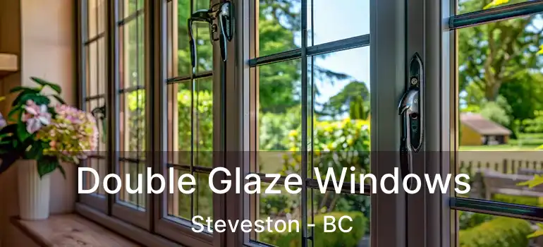  Double Glaze Windows Steveston - BC