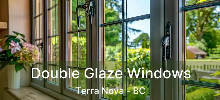  Double Glaze Windows Terra Nova - BC
