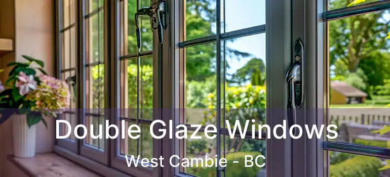  Double Glaze Windows West Cambie - BC