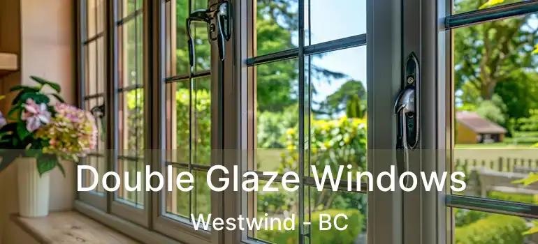  Double Glaze Windows Westwind - BC