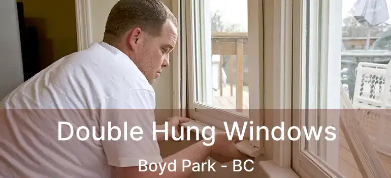  Double Hung Windows Boyd Park - BC
