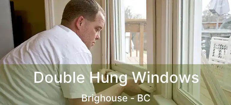  Double Hung Windows Brighouse - BC