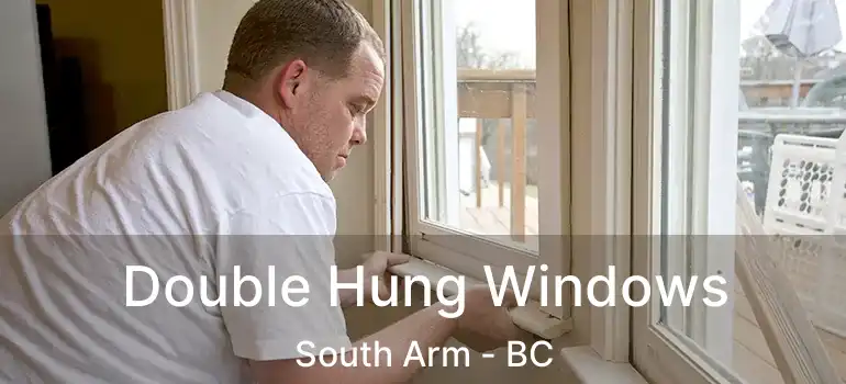  Double Hung Windows South Arm - BC