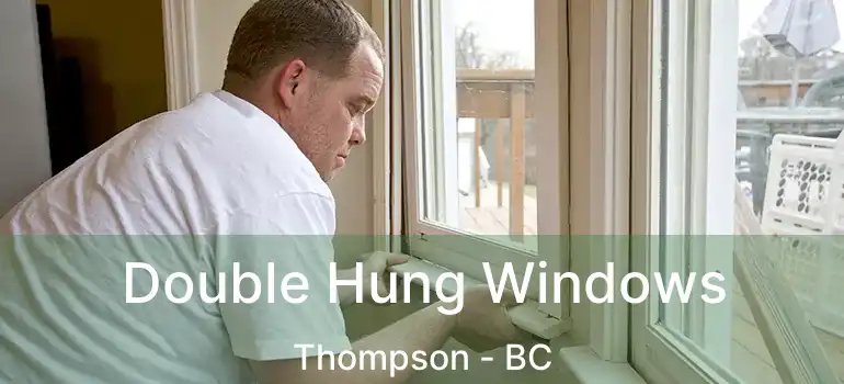  Double Hung Windows Thompson - BC