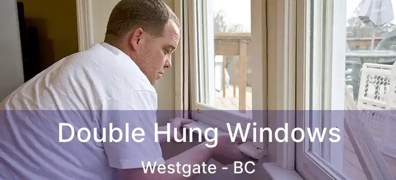  Double Hung Windows Westgate - BC