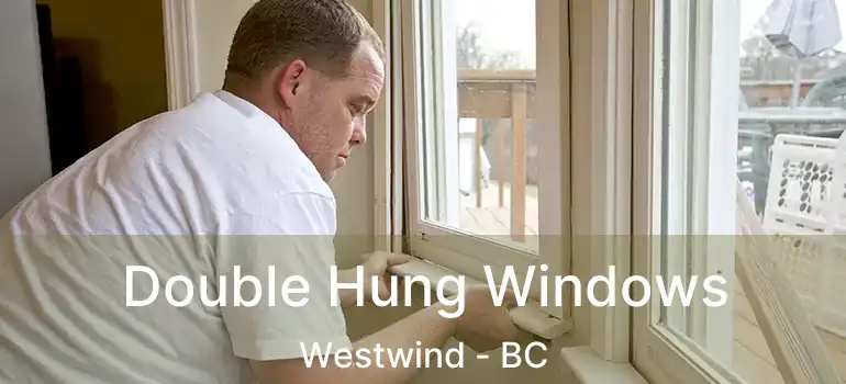  Double Hung Windows Westwind - BC