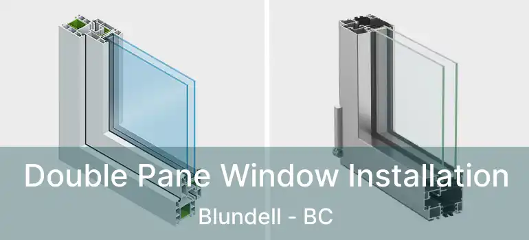  Double Pane Window Installation Blundell - BC