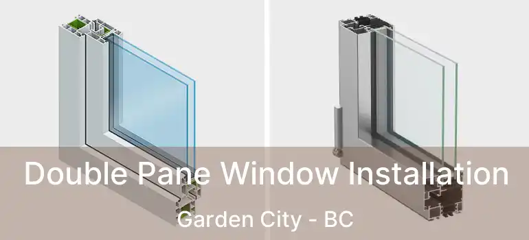  Double Pane Window Installation Garden City - BC