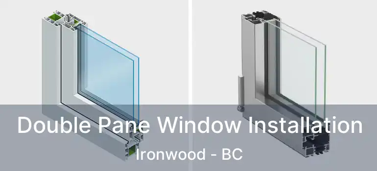  Double Pane Window Installation Ironwood - BC