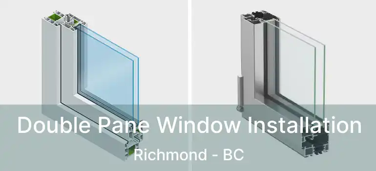 Double Pane Window Installation Richmond - BC
