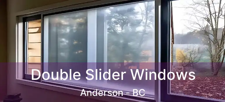  Double Slider Windows Anderson - BC
