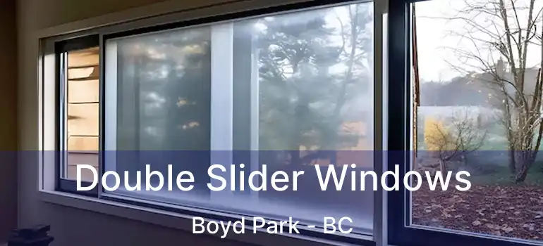  Double Slider Windows Boyd Park - BC
