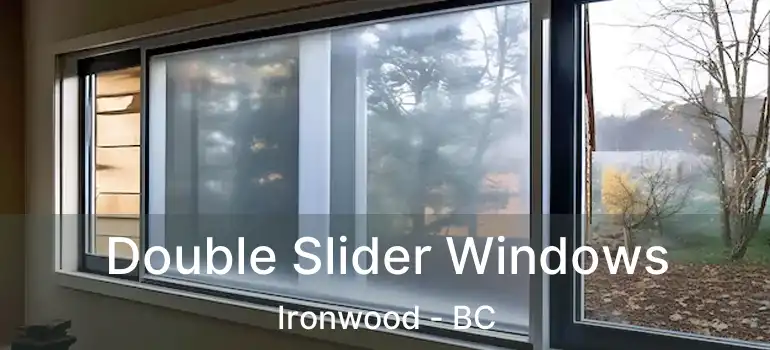 Double Slider Windows Ironwood - BC