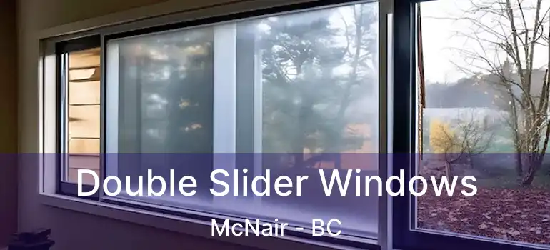  Double Slider Windows McNair - BC