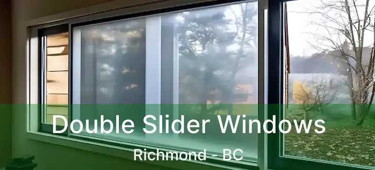  Double Slider Windows Richmond - BC