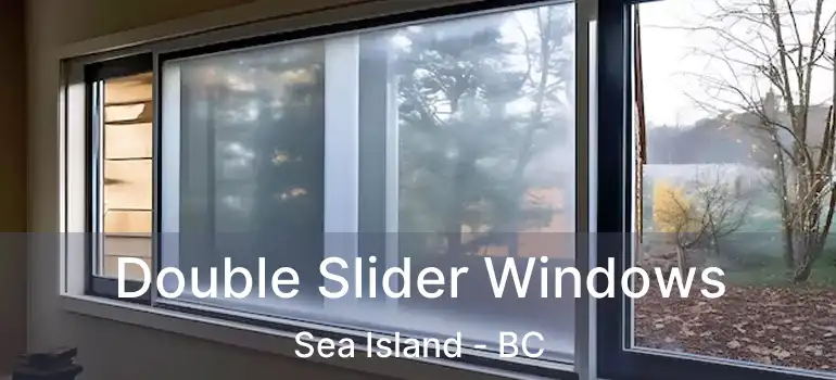  Double Slider Windows Sea Island - BC