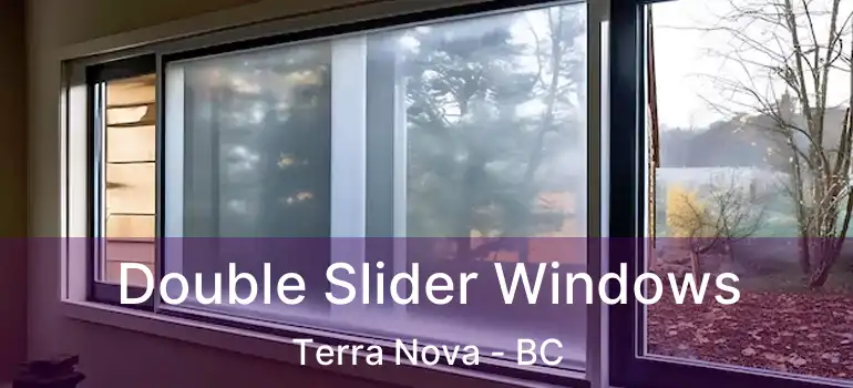  Double Slider Windows Terra Nova - BC