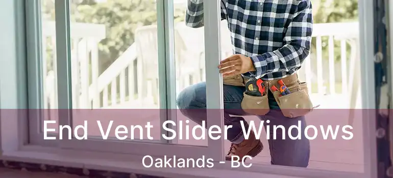  End Vent Slider Windows Oaklands - BC
