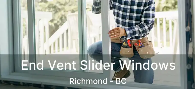  End Vent Slider Windows Richmond - BC
