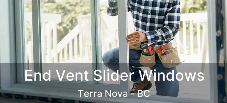  End Vent Slider Windows Terra Nova - BC