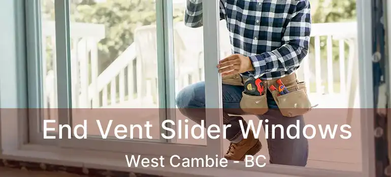  End Vent Slider Windows West Cambie - BC