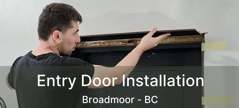  Entry Door Installation Broadmoor - BC