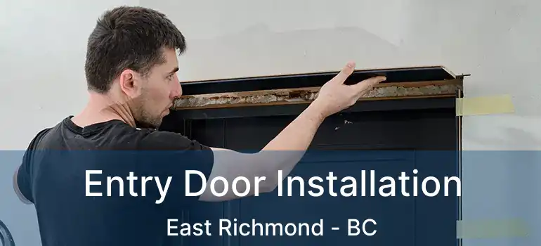  Entry Door Installation East Richmond - BC