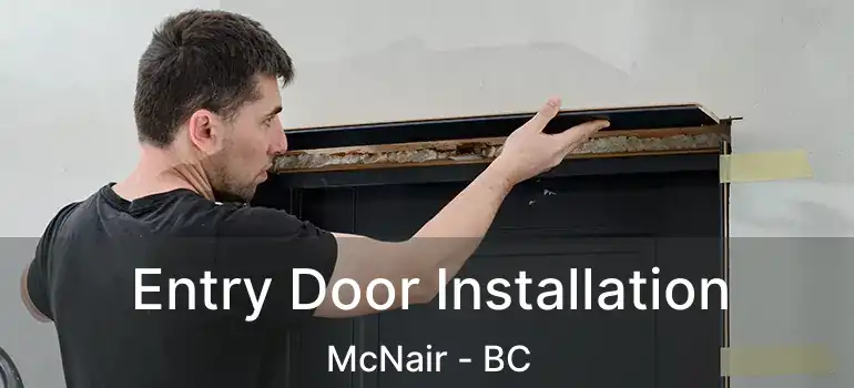  Entry Door Installation McNair - BC