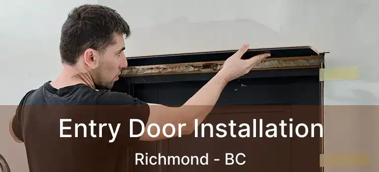  Entry Door Installation Richmond - BC