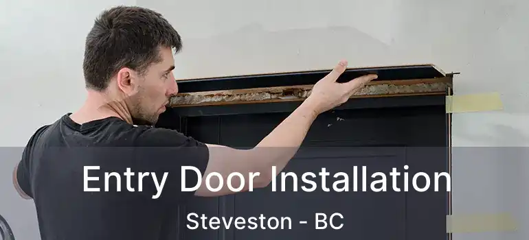  Entry Door Installation Steveston - BC