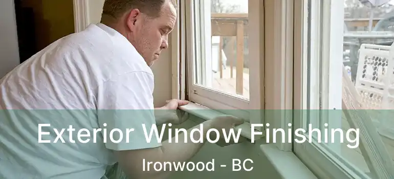  Exterior Window Finishing Ironwood - BC