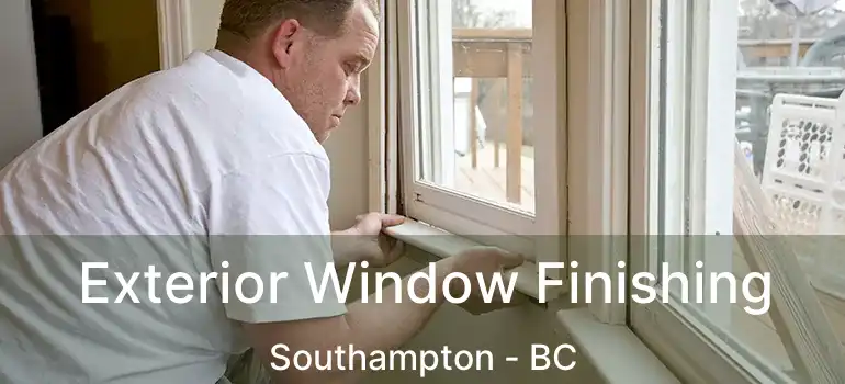  Exterior Window Finishing Southampton - BC