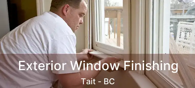  Exterior Window Finishing Tait - BC