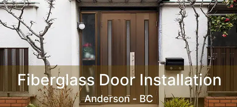  Fiberglass Door Installation Anderson - BC