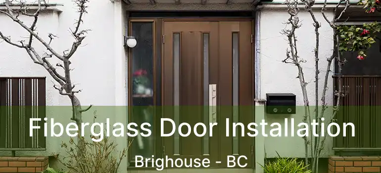  Fiberglass Door Installation Brighouse - BC