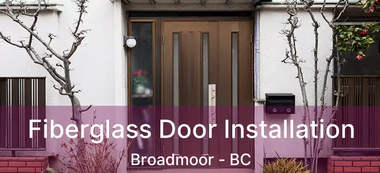  Fiberglass Door Installation Broadmoor - BC