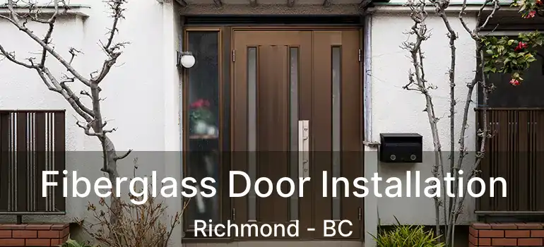  Fiberglass Door Installation Richmond - BC