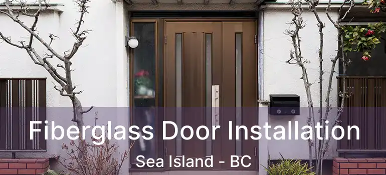  Fiberglass Door Installation Sea Island - BC