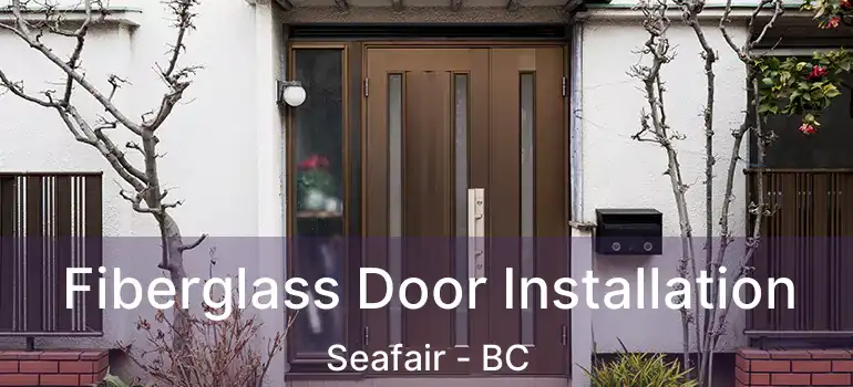  Fiberglass Door Installation Seafair - BC
