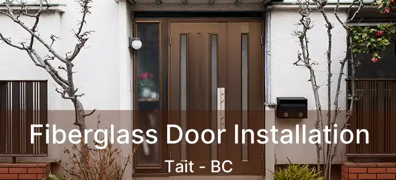  Fiberglass Door Installation Tait - BC