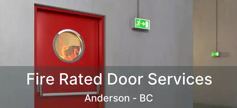  Fire Rated Door Services Anderson - BC