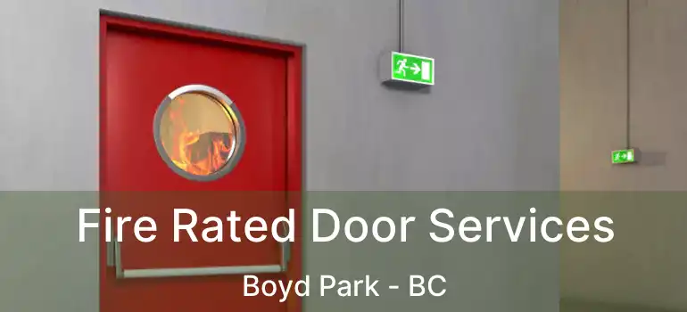  Fire Rated Door Services Boyd Park - BC