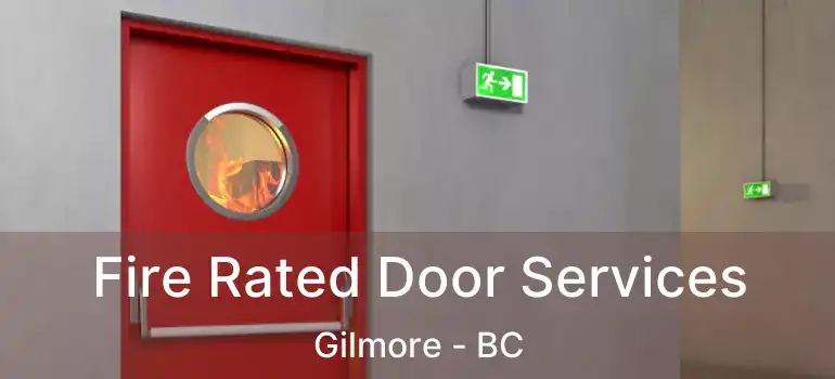  Fire Rated Door Services Gilmore - BC