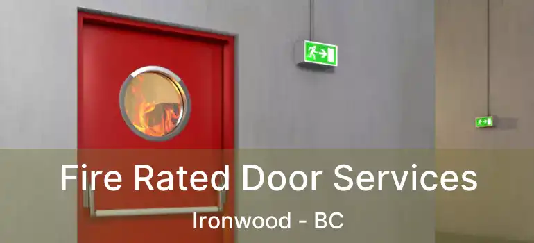  Fire Rated Door Services Ironwood - BC