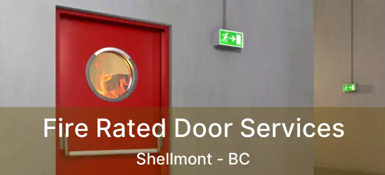  Fire Rated Door Services Shellmont - BC
