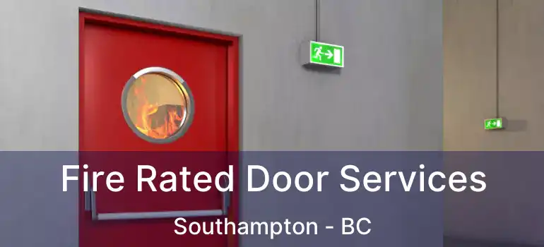  Fire Rated Door Services Southampton - BC