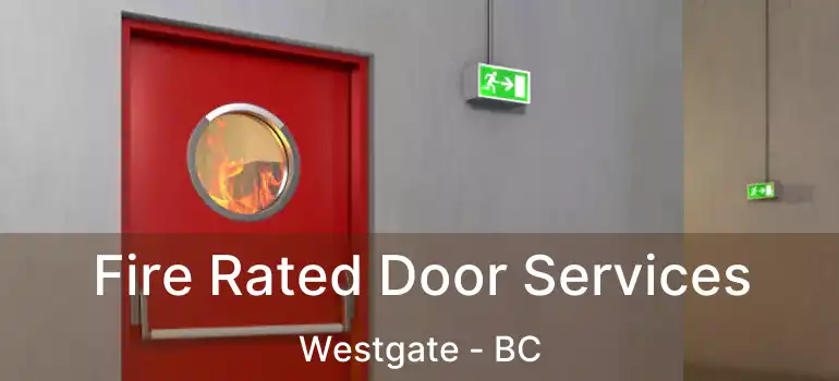  Fire Rated Door Services Westgate - BC