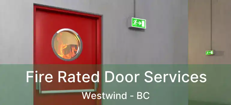  Fire Rated Door Services Westwind - BC