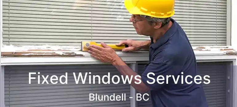  Fixed Windows Services Blundell - BC